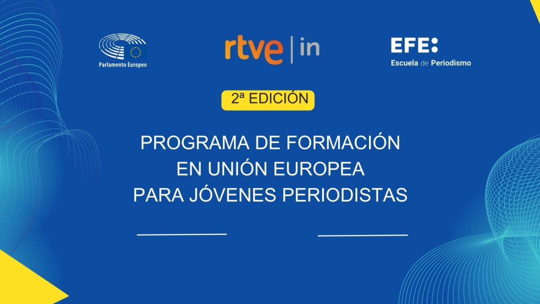 EFE y RTVE convocan la segunda edición del Programa de Formación en UE para periodistas