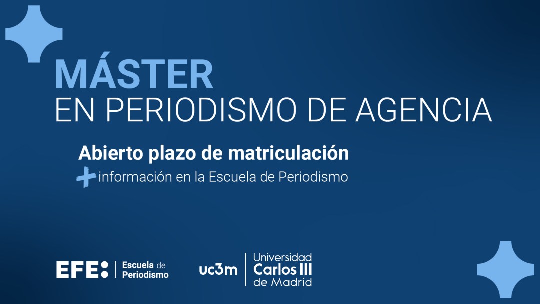 ¿Quieres aprender periodismo en nuestras delegaciones internacionales? ¡Apúntate ya al Máster EFE-UC3M!