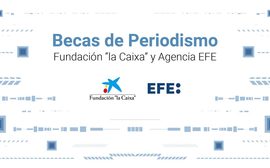 Seleccionados 20 estudiantes para las pruebas finales de las becas Agencia EFE-Fundación “la Caixa”