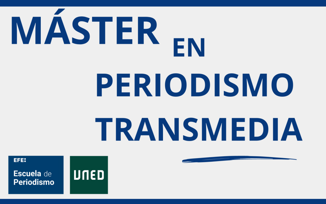 Máster en periodismo Transmedia EFE y UNED. EFE