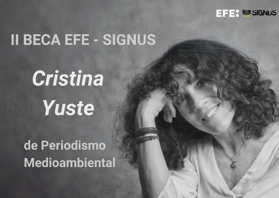 Convocada la II Beca EFE-Signus “Cristina Yuste” de Periodismo Medioambiental