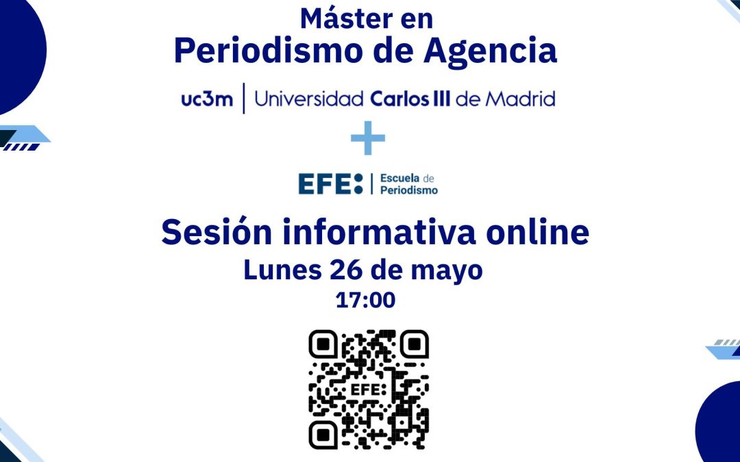 La UC3M y la Escuela de EFE convocan una sesión informativa del Máster en Periodismo de Agencia