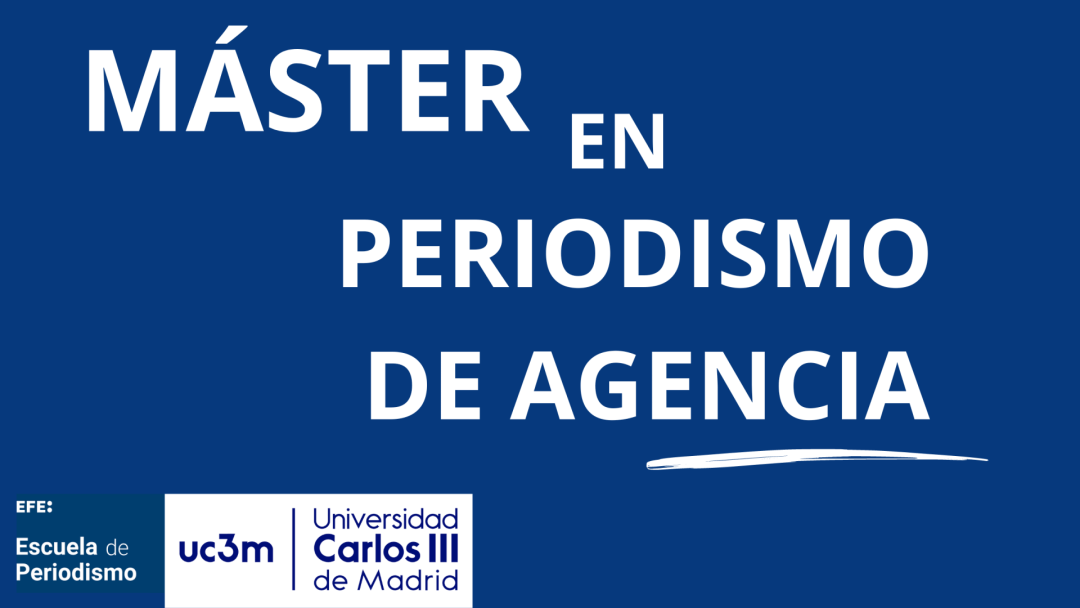 Convocada la nueva edición del Máster en Periodismo de la UC3M y EFE 