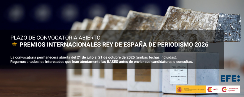 Abierta la convocatoria para los Premios Internacionales Rey de España de Periodismo 2026 de la Agencia EFE y AECID