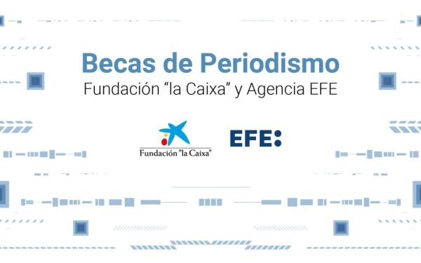 Doce estudiantes de siete universidades españolas logran las becas de periodismo EFE-Fundación “la Caixa”