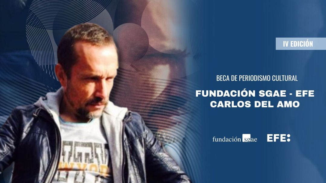 Convocada la IV edición de la beca “Carlos del Amo” de periodismo cultural de EFE-Fundación SGAE