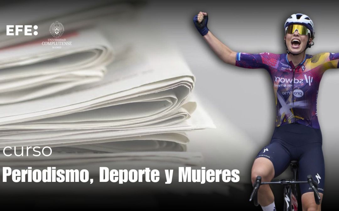 Abierto el plazo de inscripción del curso “Periodismo, deporte y mujeres”, organizado por EFE y la Complutense